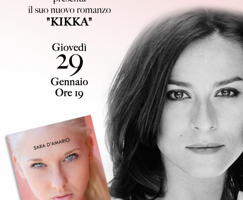 A Skantinato 58 un celebre volto del cinema: Giovedì 29 Gennaio Sara D’Amario presenta il suo ultimo romanzo: “Kikka”